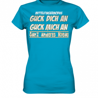 Ganz anderes Niveau - Ladies Premium Shirt