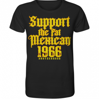 Support The Fat Mexican 1966 - Organic Basic Shirt
