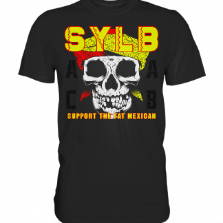 Support Fat Mexican - Premium Shirt