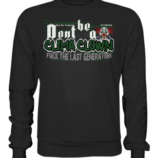 Dont be a clima clown - Premium Sweatshirt