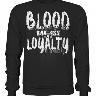 Blood and Loyalty - Premium Sweatshirt