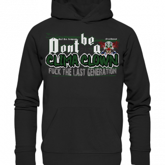 Dont be a clima clown - Premium Unisex Hoodie